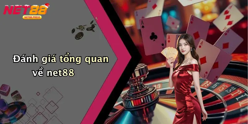 Đánh giá tổng quan về net88